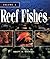 Reef Fishes: A Guide to The...