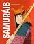 Samuráis: Historia de los guerreros más legendarios del mundo