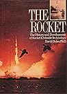 The Rocket: The History and Development of Rocket and Missile Technology