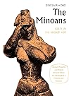 The Minoans: Crete In The Bronze Age.