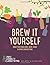(Brew it Yourself: Make Your Own Beer, Wine, Cider and Other Concoctions) [By: Richard Hood] [Jul, 2015]