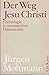 Der Weg Jesu Christi. Christologie in messianischen Dimensionen. [Von Jürgen Moltmann].