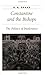 Constantine and the Bishops The Politics of Intolerance by Dr... by H.A. Drake