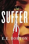 Suffer by E.E. Borton (2014-12-09)