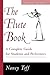The Flute Book: A Complete Guide for Students and Performers 2nd edition by Toff, Nancy (1996) Paperback