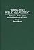 [(Comparative Public Management : Putting U.S. Public Policy and Implementation in Context)] [By (author) Randall Baker] published on (May, 1994)