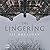 The Lingering