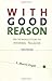 With Good Reason: An Introduction to Informal Fallacies by S. Morris Engel (1999-12-07)