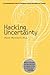 Hacking Uncertainty: A Counterintuitive Code for Resilience During Disruption and Change by Price Pritchett (2011-12-30)