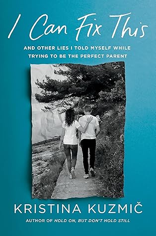 I Can Fix This: And Other Lies I Told Myself While Parenting My Struggling Child