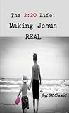 The 2:20 Life: Making Jesus Real