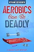 Aerobics Can Be Deadly