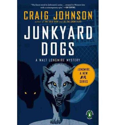 JUNKYARD DOGS [Junkyard Dogs ] BY Johnson, Craig(Author)Paperback 31-May-2011