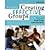 Creating Effective Groups: The Art of Small Group Communication