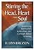 Stirring the Head, Heart, & Soul:; Redefining Curriculum, Instruction, & Concept-Based Learning [PB,2007]