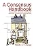 A Consensus Handbook: Co-Operative Decision Making for Activists, Co-Ops and Communities by Seeds for Change Lancaster Co-Operative Ltd (2013-05-03)