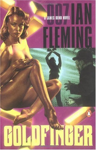 Goldfinger (James Bond Novels) By Ian Fleming