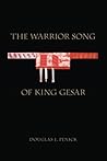 The Warrior Song of King Gesar by Douglas J. Penick by Douglas J. Penick The Warrior Song of King Gesar by Douglas J. Penick by Douglas J. Penick