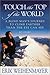 Touch the Top of the World: A Blind Man's Journey to Climb Farther Than the Eye Can See by Erik Weihenmayer (2001-02-01)