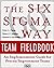 The Six Sigma Way Team Fieldbook: An Implementation Guide for Process Improvement Teams by Peter S. Pande (1-Jan-2002) Paperback