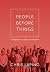 People Before Things by Chris Laping (2016-03-31)