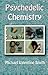 Psychedelic Chemistry by Michael Valentine Smith (2015-01-01)