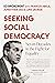 Seeking Social Democracy: Seven Decades in the Fight for Equality