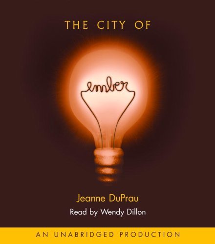 The City of Ember: The First Book of Ember by Jeanne DuPrau