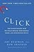 Click: The Forces Behind How We Fully Engage with People, Work, and Everything_by Brafman