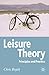Leisure Theory: Principles and Practice by Chris Rojek (2005-12-10)