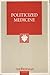 Politicized Medicine (Freeman Classics)