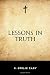 Lessons in Truth by H. Emilie Cady (2015-12-06)