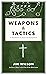 Weapons & Tactics: A Handbook on Personal Evangelism by James I. Wilson (11-Dec-2012) Paperback
