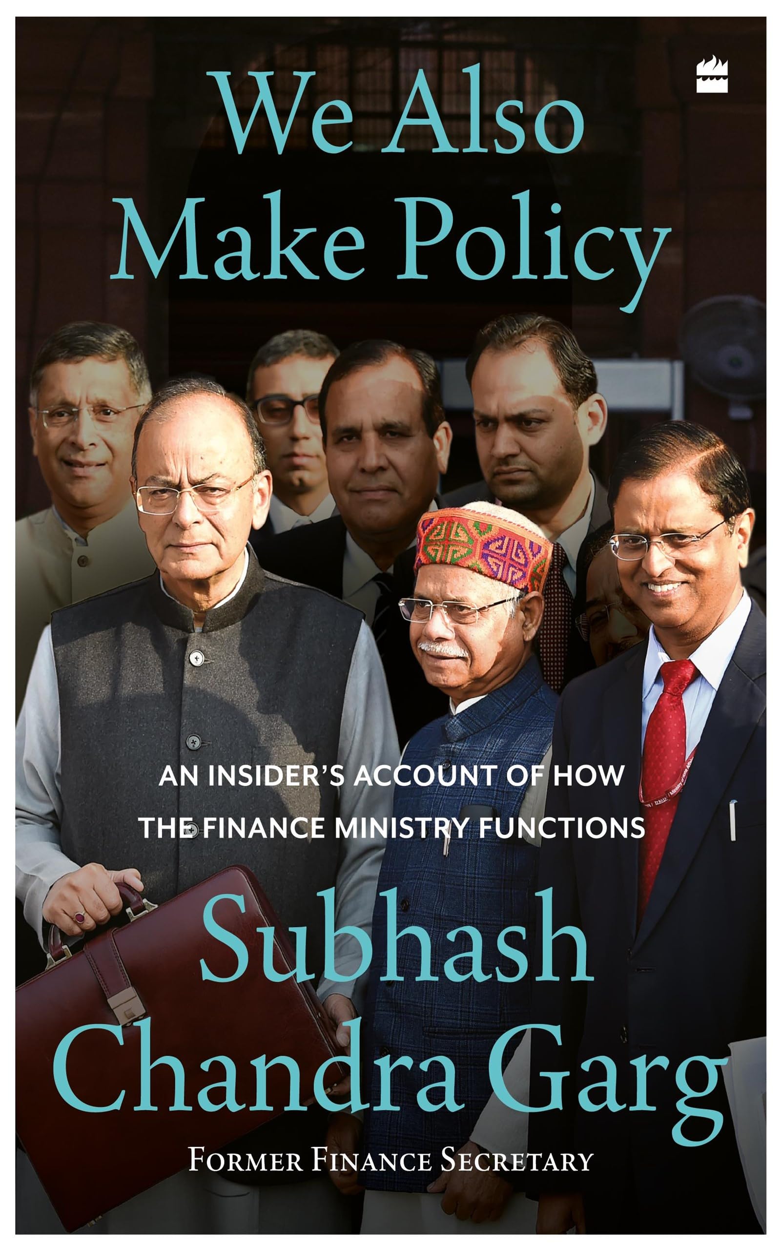 We Also Make Policy: An Insider's Account of How the Finance Ministry Functions (Kindle Edition)