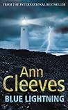 Blue Lightning by Ann Cleeves by Ann Cleeves