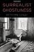 Surrealist Ghostliness by Katharine Conley (2013-07-01)