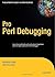 Pro Perl Debugging by Lester, Andy, Foley, Richard (2005) Hardcover
