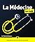 La Médecine pour les Nuls, ...