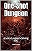 One-Shot Dungeon by Castlerook Games