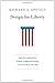 Design for Liberty: Private Property, Public Administration, and the Rule of Law by Richard A. Epstein (2011-11-01)