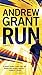 Run: A Novel by Grant, Andrew(June 2, 2015) Paperback