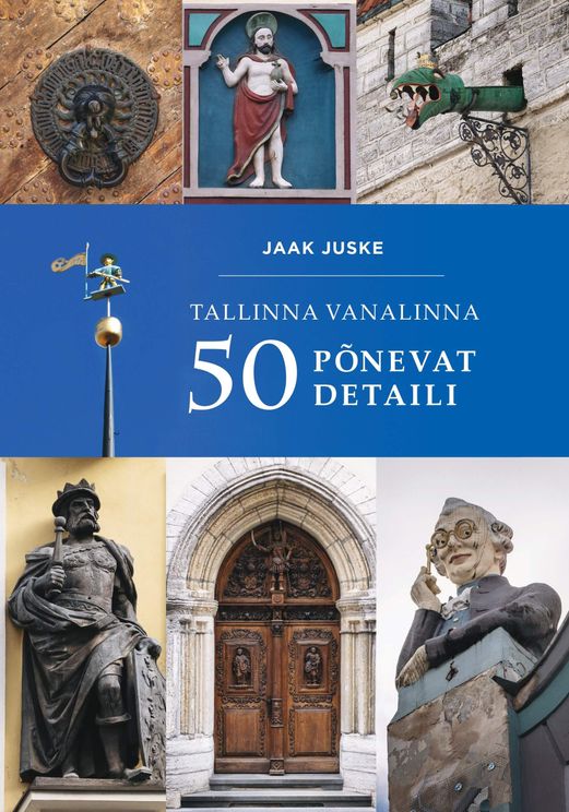 Tallinna vanalinna 50 põnevat detaili (Hardcover)