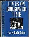 Lives on Borrowed Time Lives on Borrowed Time