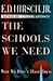 The Schools We Need & Why We Don`t Have Them