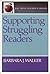 Supporting Struggling Readers (Pippin Teacher's Library) by Walker Barbara J. (1992-10-30) Paperback