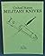 United States Military Knives Price Guide, 2nd Edition by M.W. Silvey