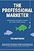 The Professional Marketer by Tim Matthews (2014-09-25)