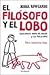 FILOSOFO Y EL LOBO, EL (Spanish Edition)