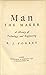 Man the maker: A history of technology and engineering (Life of science library series)