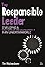 The Responsible Leader: Developing a Culture of Responsibility in an Uncertain World by Tim Richardson (2015-02-03)